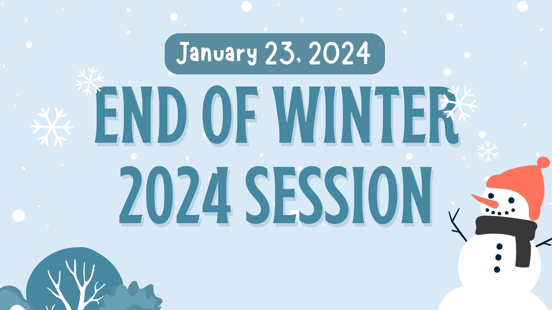 End of Winter 2024 Session