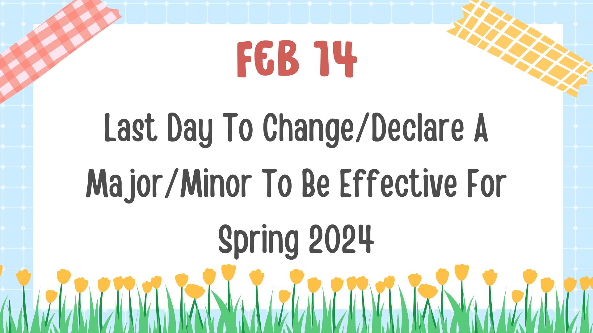 Last day to change/declare a Major/Minor to be effective for Spring