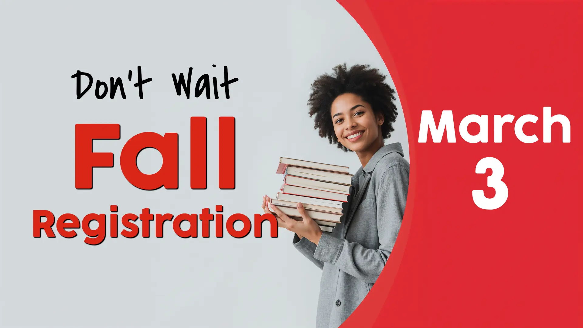 Don't Wait Fall registration march 3