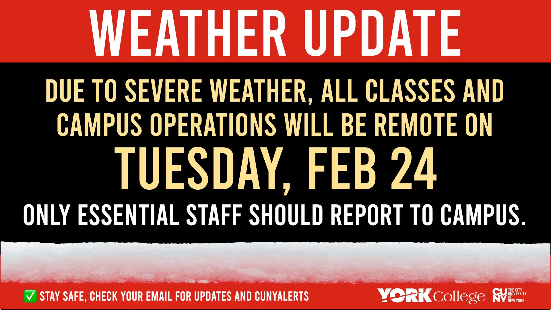 Due to severe weather conditions, all classes and campus operations will be conducted remotely on Tuesday, February 24th, only essential staff should report to campus.